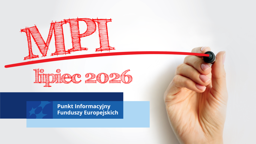 Dłoń z flamastrem, który wykreślił czerwoną linię. Nad linią znajduje się napis MPI, pod linią - lipiec 2026. W lewym dolnym rogu znajduje się motyw marki Punktu Informacyjnego Funduszy Europejskich na prostokątach w kolorze granatowym i błękitnym