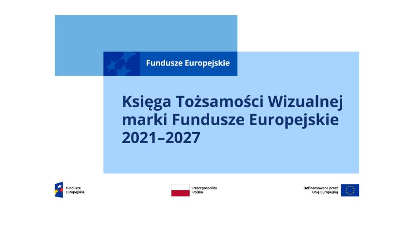 Strona tytułowa Księgi Tożsamości Wizualnej marki Fundusze Europejskie 2021 ? 2027