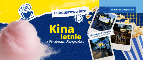 Grafika promocyjna dotycząca letnich pokazów kinowych. Na grafice znajdują się zdjęcia z poprzedniej edycji oraz nagłówek „Kina letnie z Funduszami Europejskimi”.