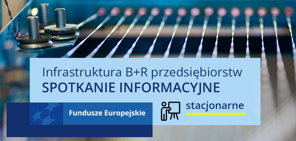 Baner informujący o spotkaniu informacyjnym stacjonarnym, dotyczącym naboru infrastruktura B+R przedsiębiorstw. Na banerze oprócz informacji tekstowej zdjęcie urządzenia badawczego oraz znak marki Fundusze Europejskie.