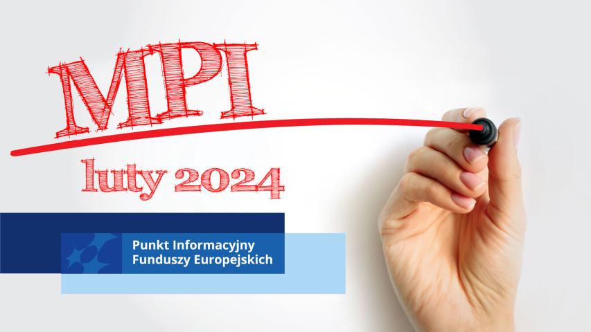 Półokrągła czerowna linia linia narysowana mazakiem trzymanym przez dłoń z prawej strony obrazka, poza tym logo "Fundusze Europejskie" oraz napis MPI na luty 2024 r.