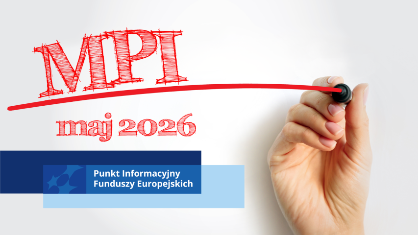 Dłoń z flamastrem, który wykreślił czerwoną linię. Nad linią znajduje się napis MPI, pod linią - maj 2026. W lewym dolnym rogu znajduje się motyw marki Punktu Informacyjnego Funduszy Europejskich na prostokątach w kolorze granatowym i błękitnym
