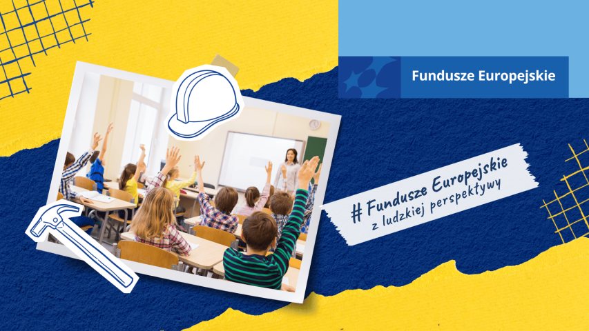 Grafika promująca Fundusze Europejskie – dzieci w klasie z podniesionymi rękami, podpis: „Fundusze Europejskie z ludzkiej perspektywy”, symbole edukacji i pracy.