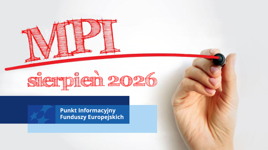 Dłoń z flamastrem, który wykreślił czerwoną linię. Nad linią znajduje się napis MPI, pod linią - sierpień 2026. W lewym dolnym rogu znajduje się motyw marki Punktu Informacyjnego Funduszy Europejskich na prostokątach w kolorze granatowym i błękitnym